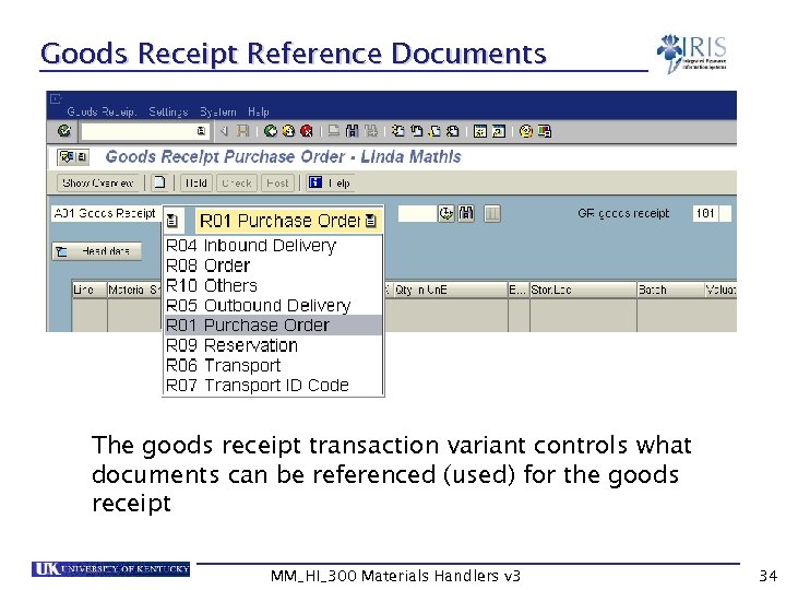 Goods Receipt Reference Documents The goods receipt transaction variant controls what documents can be