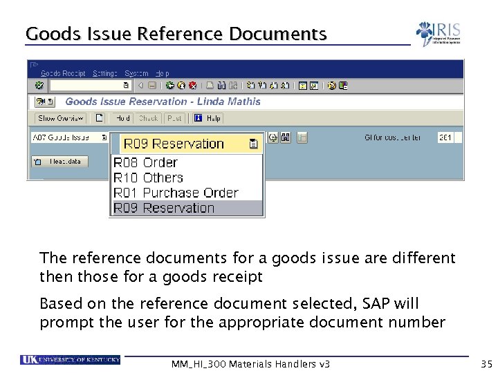 Goods Issue Reference Documents The reference documents for a goods issue are different then