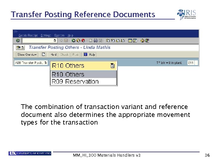 Transfer Posting Reference Documents The combination of transaction variant and reference document also determines