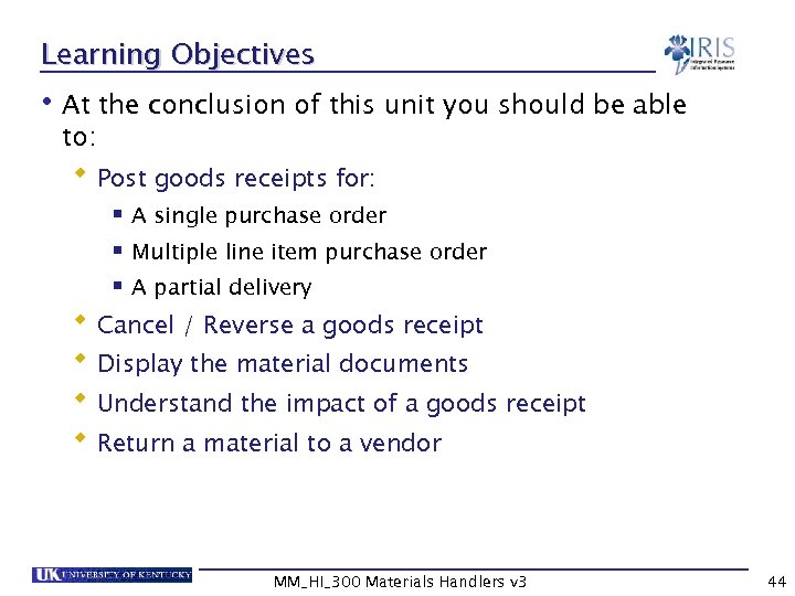 Learning Objectives • At the conclusion of this unit you should be able to: