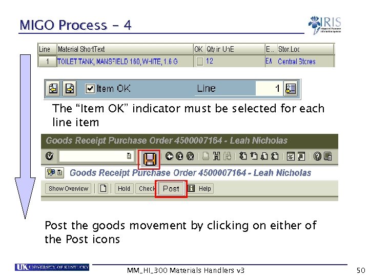 MIGO Process - 4 The “Item OK” indicator must be selected for each line