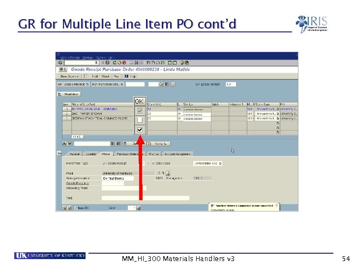 GR for Multiple Line Item PO cont’d MM_HI_300 Materials Handlers v 3 54 