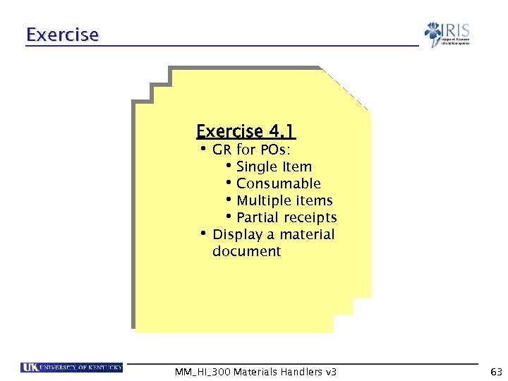 Exercise 4. 1 • GR for POs: • Single Item • Consumable • Multiple