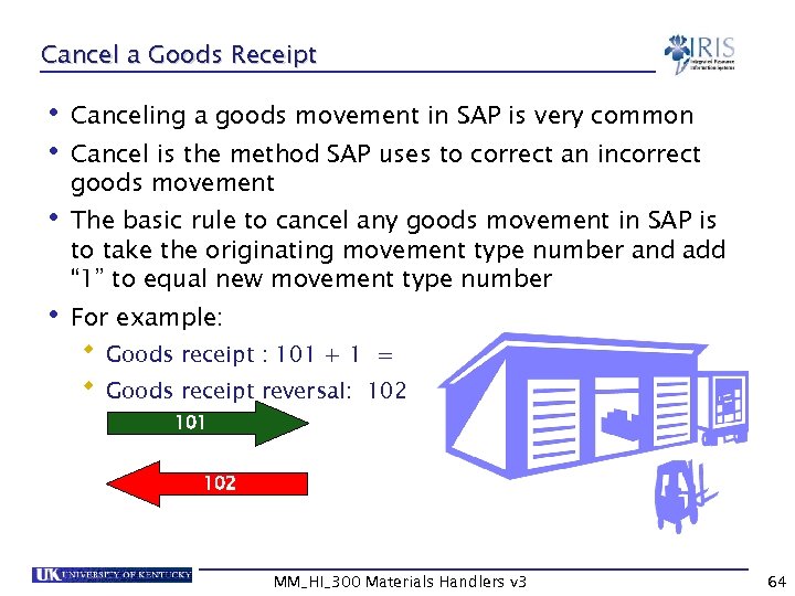 Cancel a Goods Receipt • Canceling a goods movement in SAP is very common