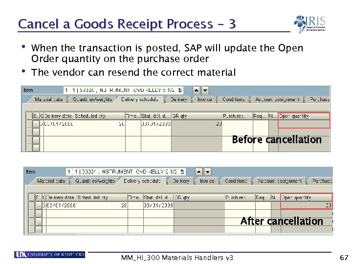 Cancel a Goods Receipt Process - 3 • When the transaction is posted, SAP