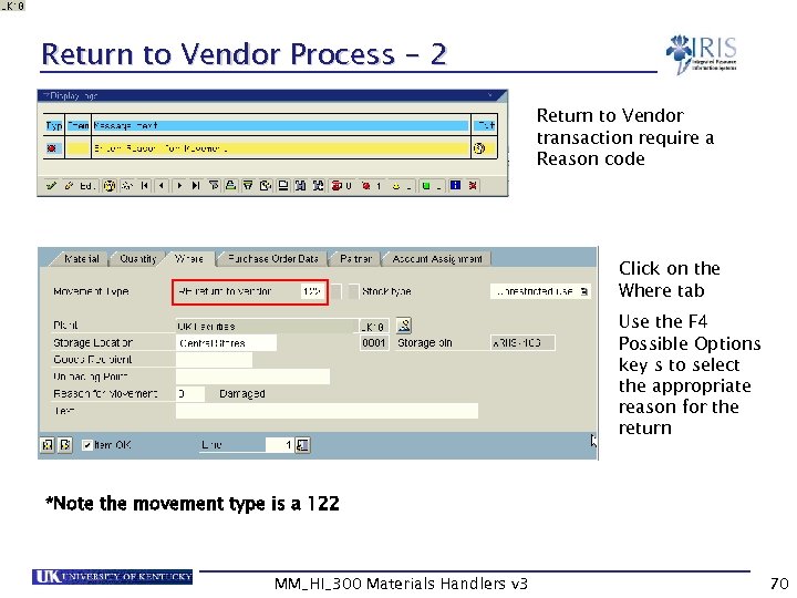 Return to Vendor Process - 2 Return to Vendor transaction require a Reason code