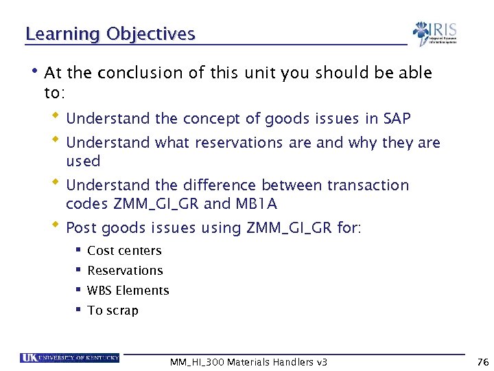 Learning Objectives • At the conclusion of this unit you should be able to: