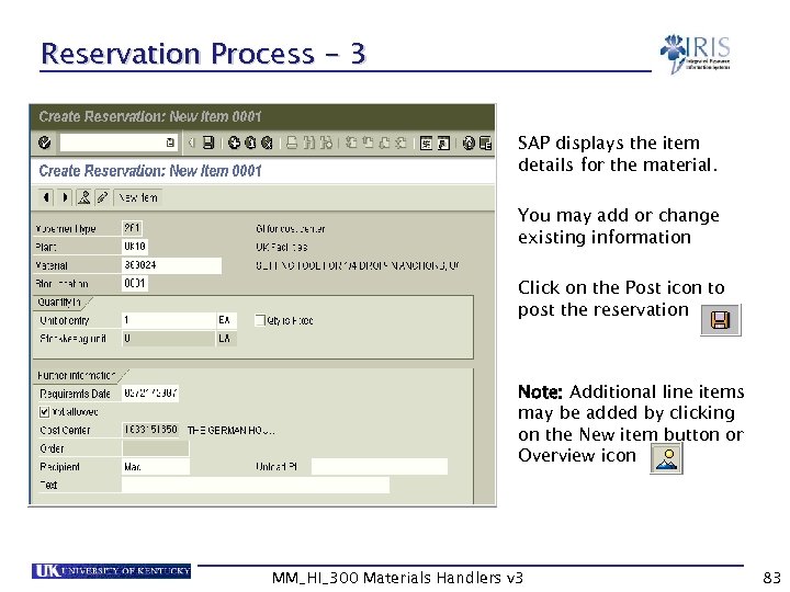 Reservation Process - 3 SAP displays the item details for the material. You may