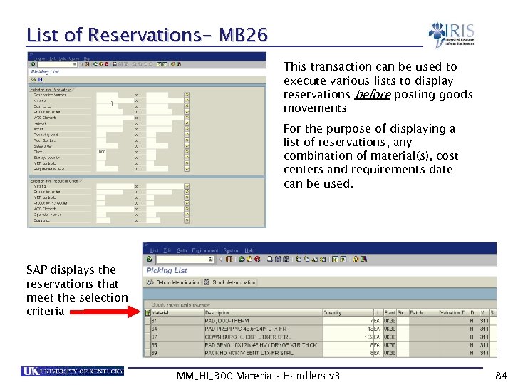 List of Reservations- MB 26 This transaction can be used to execute various lists