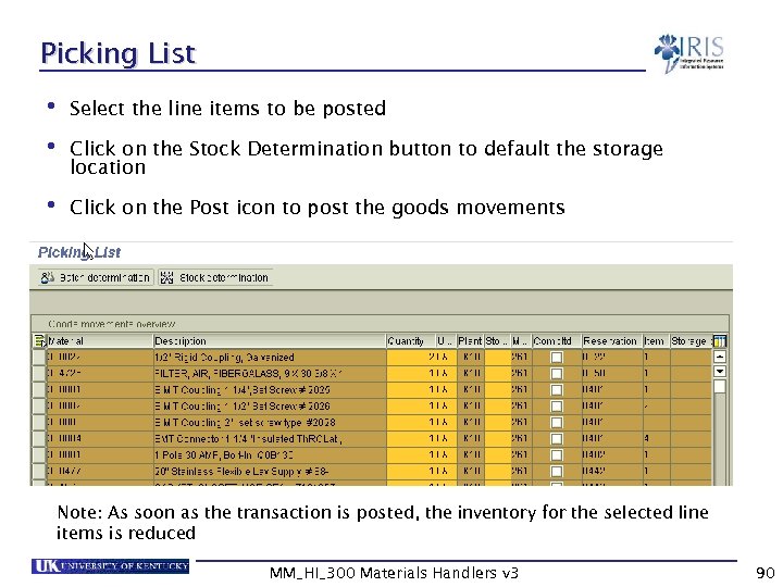 Picking List • Select the line items to be posted • Click on the