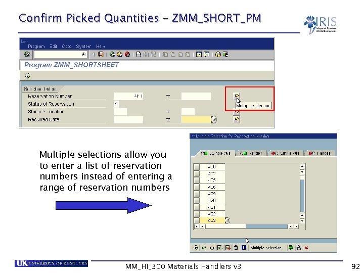 Confirm Picked Quantities – ZMM_SHORT_PM Multiple selections allow you to enter a list of