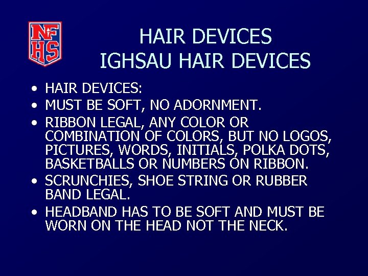 HAIR DEVICES IGHSAU HAIR DEVICES • HAIR DEVICES: • MUST BE SOFT, NO ADORNMENT.