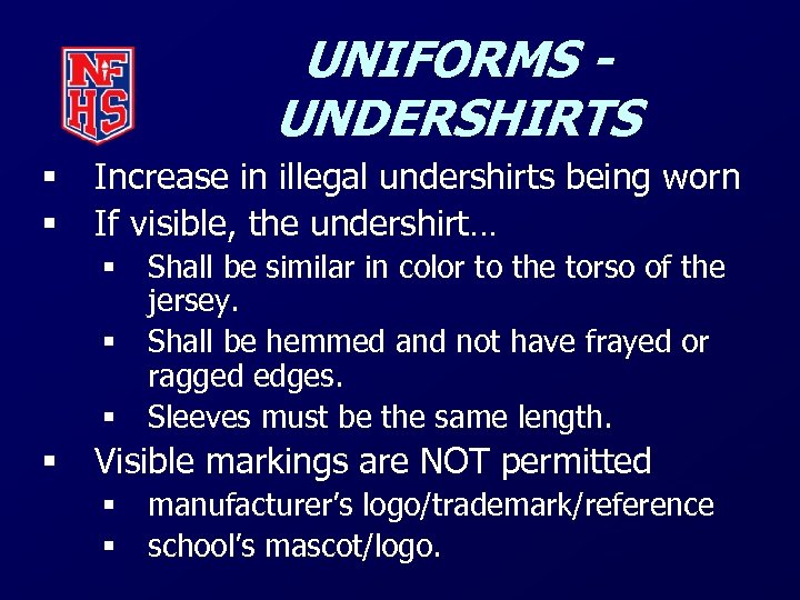 UNIFORMS UNDERSHIRTS § § Increase in illegal undershirts being worn If visible, the undershirt…