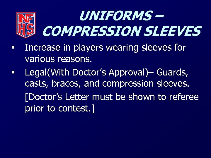 UNIFORMS – COMPRESSION SLEEVES § § Increase in players wearing sleeves for various reasons.