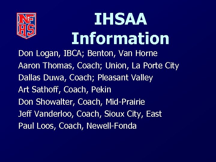 IHSAA Information Don Logan, IBCA; Benton, Van Horne Aaron Thomas, Coach; Union, La Porte