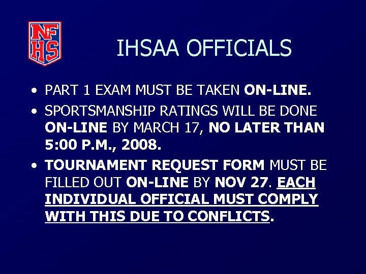 IHSAA OFFICIALS • PART 1 EXAM MUST BE TAKEN ON-LINE. • SPORTSMANSHIP RATINGS WILL