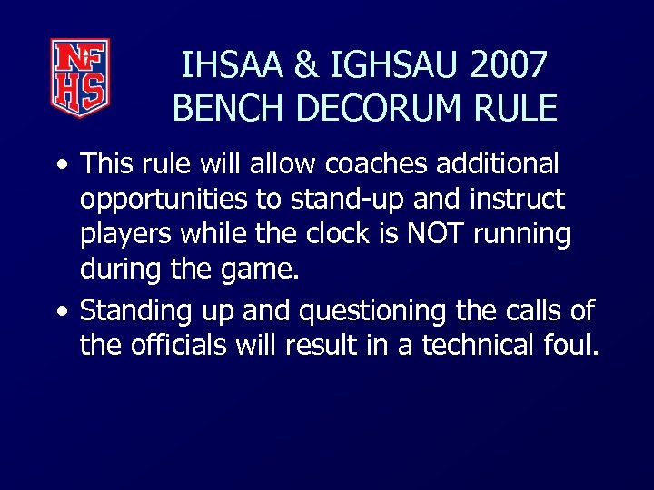 IHSAA & IGHSAU 2007 BENCH DECORUM RULE • This rule will allow coaches additional