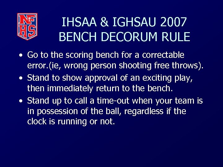 IHSAA & IGHSAU 2007 BENCH DECORUM RULE • Go to the scoring bench for