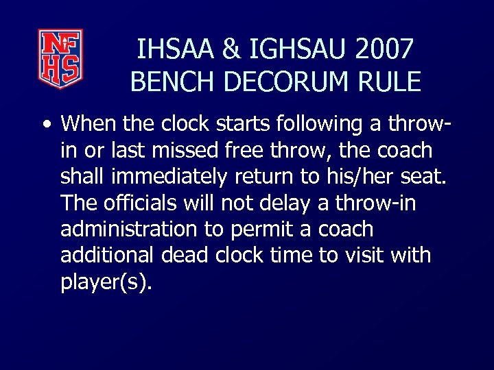 IHSAA & IGHSAU 2007 BENCH DECORUM RULE • When the clock starts following a