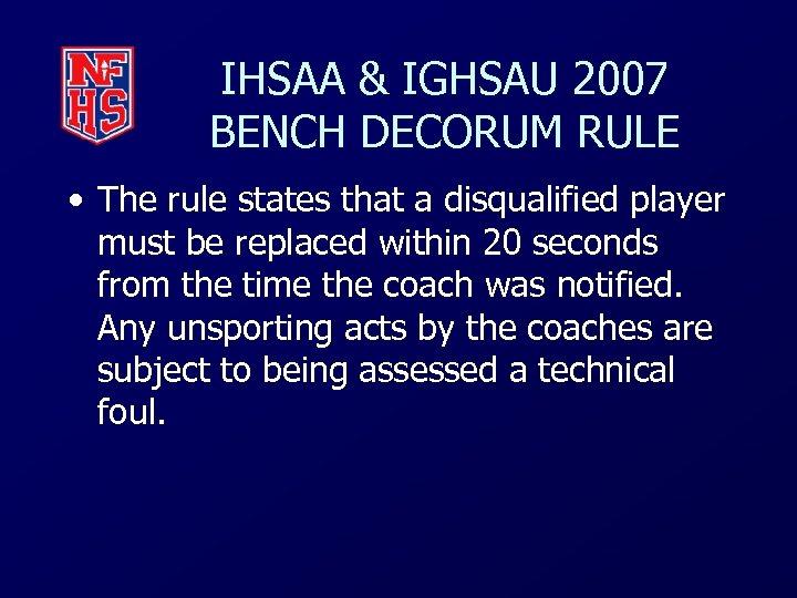 IHSAA & IGHSAU 2007 BENCH DECORUM RULE • The rule states that a disqualified