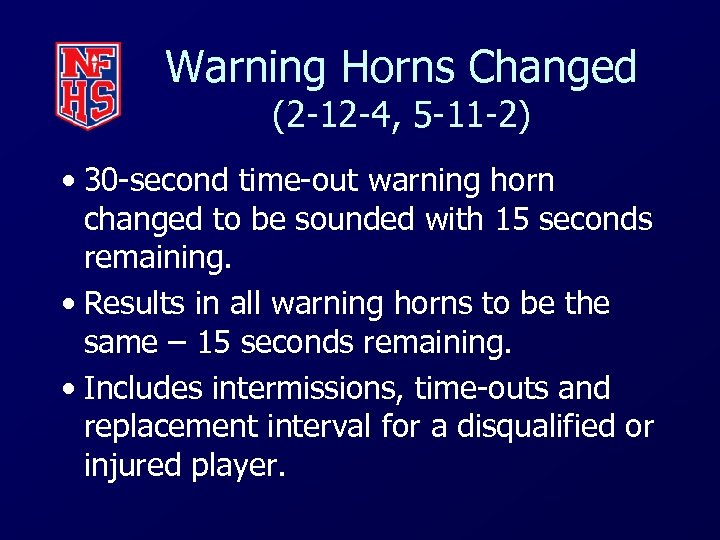 Warning Horns Changed (2 -12 -4, 5 -11 -2) • 30 -second time-out warning