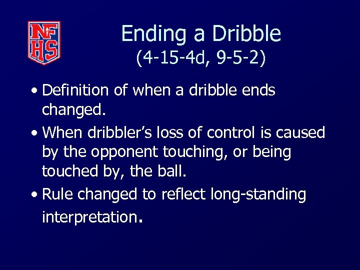 Ending a Dribble (4 -15 -4 d, 9 -5 -2) • Definition of when