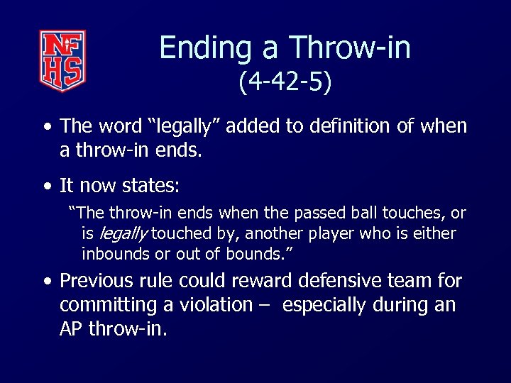 Ending a Throw-in (4 -42 -5) • The word “legally” added to definition of