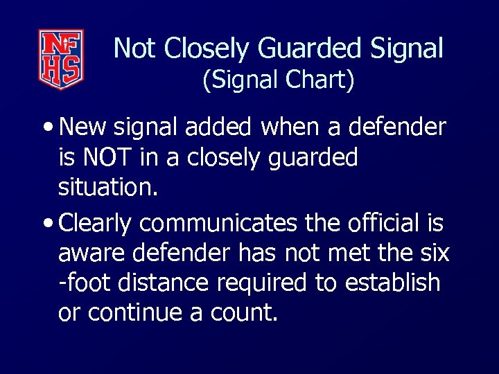 Not Closely Guarded Signal (Signal Chart) • New signal added when a defender is