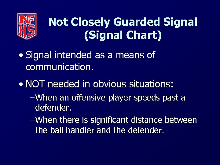 Not Closely Guarded Signal (Signal Chart) • Signal intended as a means of communication.