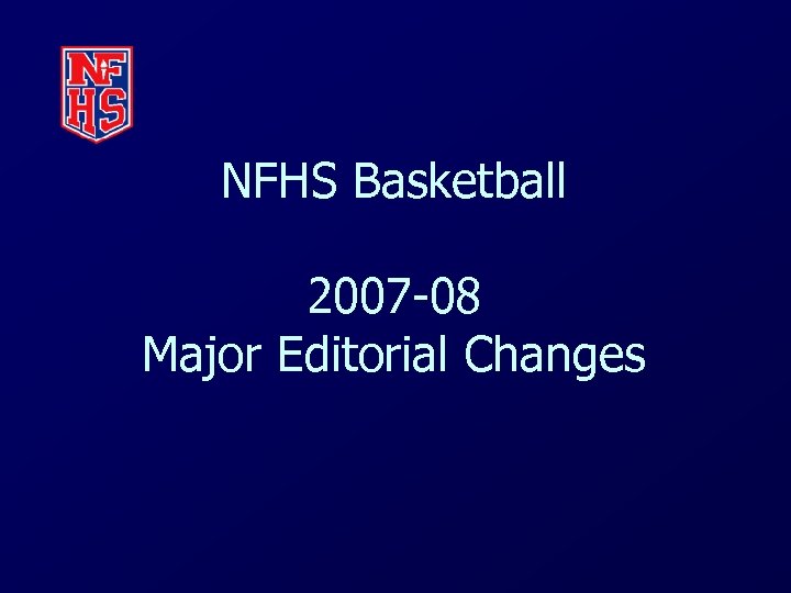 NFHS Basketball 2007 -08 Major Editorial Changes 