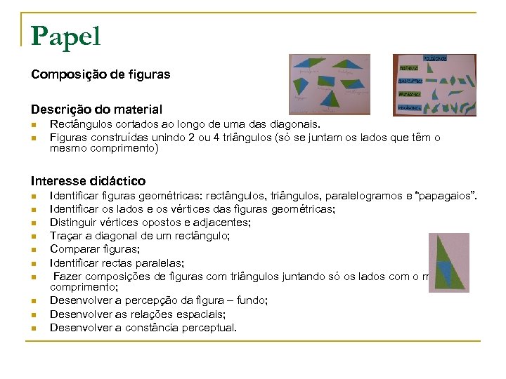 Papel Composição de figuras Descrição do material n n Rectângulos cortados ao longo de