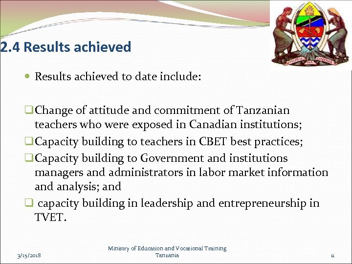2. 4 Results achieved to date include: q Change of attitude and commitment of