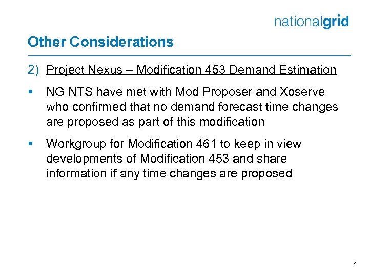 Other Considerations 2) Project Nexus – Modification 453 Demand Estimation § NG NTS have