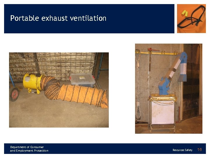 Portable exhaust ventilation Department of Consumer and Employment Protection Resources Safety 16 