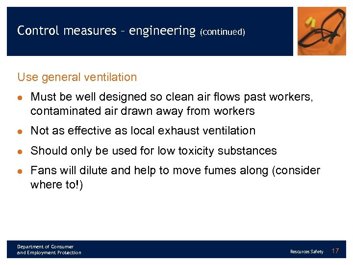 Control measures – engineering (continued) Use general ventilation l Must be well designed so