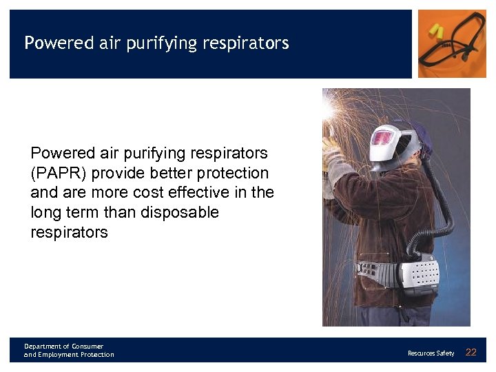 Powered air purifying respirators (PAPR) provide better protection and are more cost effective in