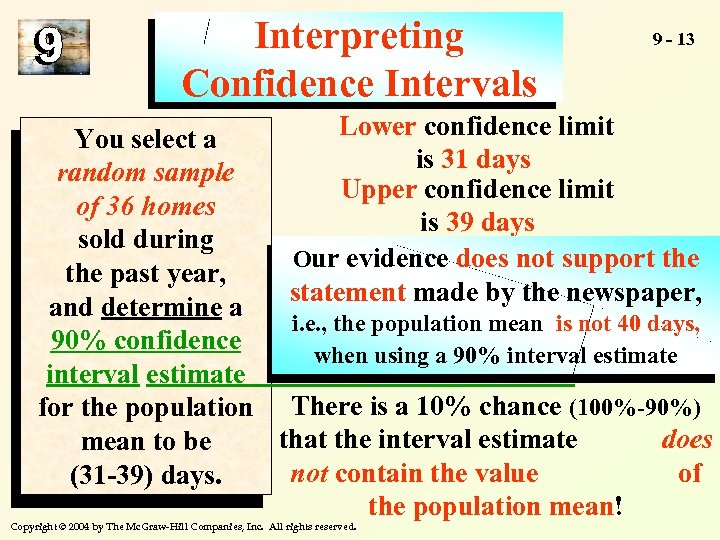Interpreting Confidence Intervals 9 - 13 Lower confidence limit You select a is 31