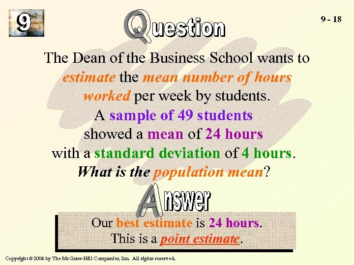 9 - 18 The Dean of the Business School wants to estimate the mean