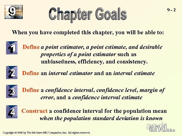 9 -2 When you have completed this chapter, you will be able to: Define
