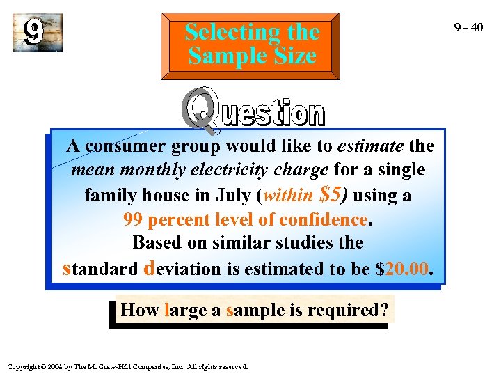 Selecting the Sample Size A consumer group would like to estimate the mean monthly