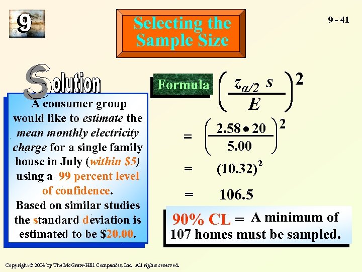 Selecting the Sample Size Formula æ zα/2 s ö 2 ç ÷ è E