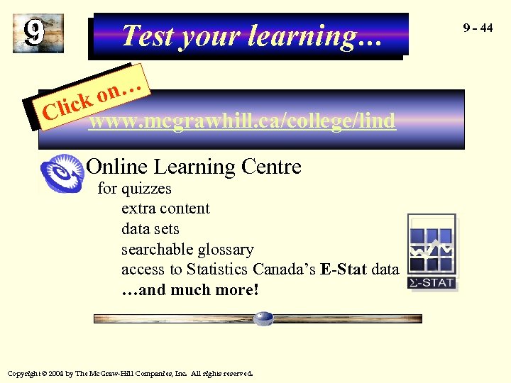 Test your learning… on… lick C www. mcgrawhill. ca/college/lind Online Learning Centre for quizzes