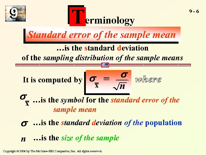 Terminology Standard error of the sample mean …is the standard deviation of the sampling