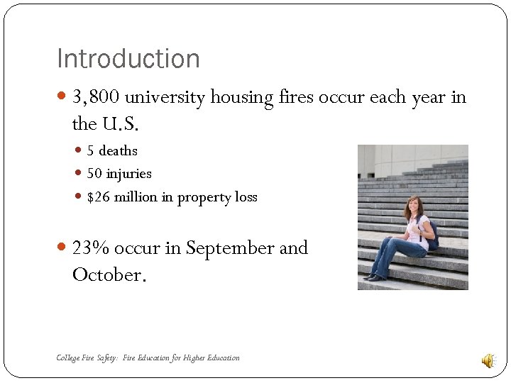 Introduction 3, 800 university housing fires occur each year in the U. S. 5