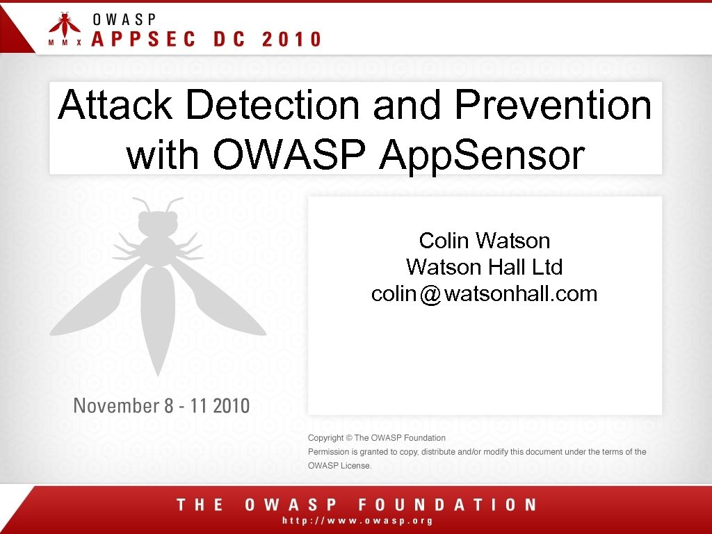 Attack Detection and Prevention with OWASP App. Sensor Colin Watson Hall Ltd colin @