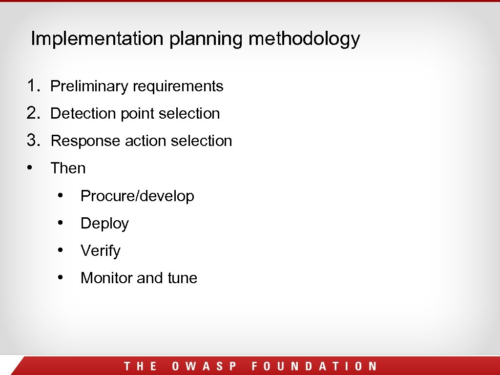 Implementation planning methodology 1. Preliminary requirements 2. Detection point selection 3. Response action selection