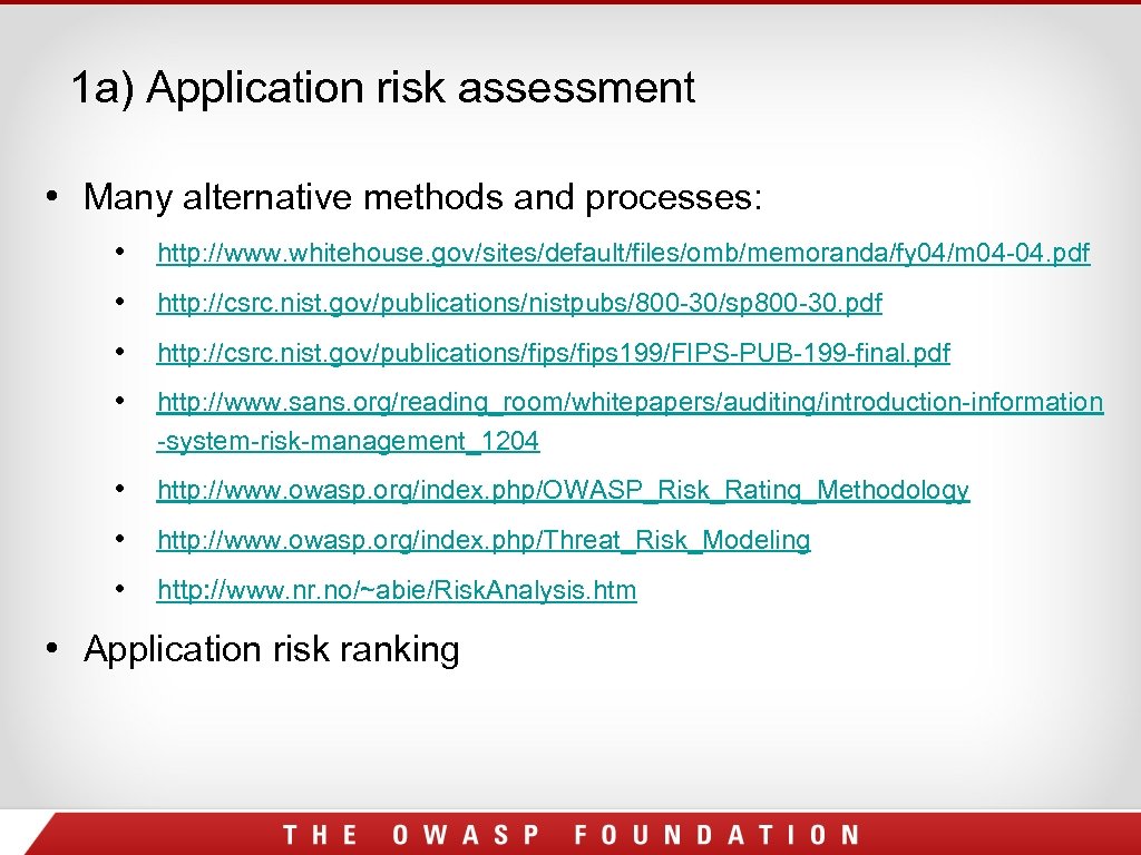 1 a) Application risk assessment • Many alternative methods and processes: • http: //www.