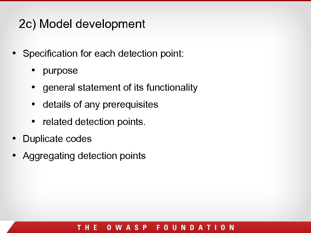 2 c) Model development • Specification for each detection point: • purpose • general