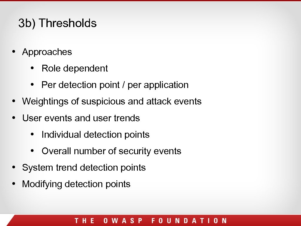 3 b) Thresholds • Approaches • Role dependent • Per detection point / per