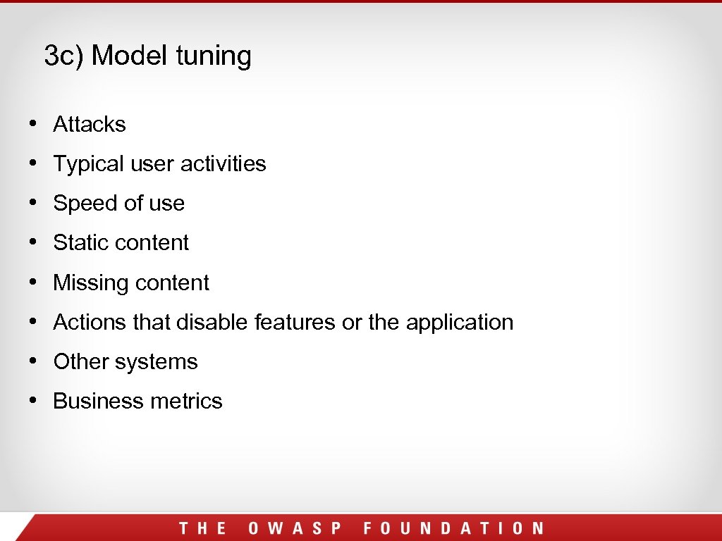 3 c) Model tuning • Attacks • Typical user activities • Speed of use